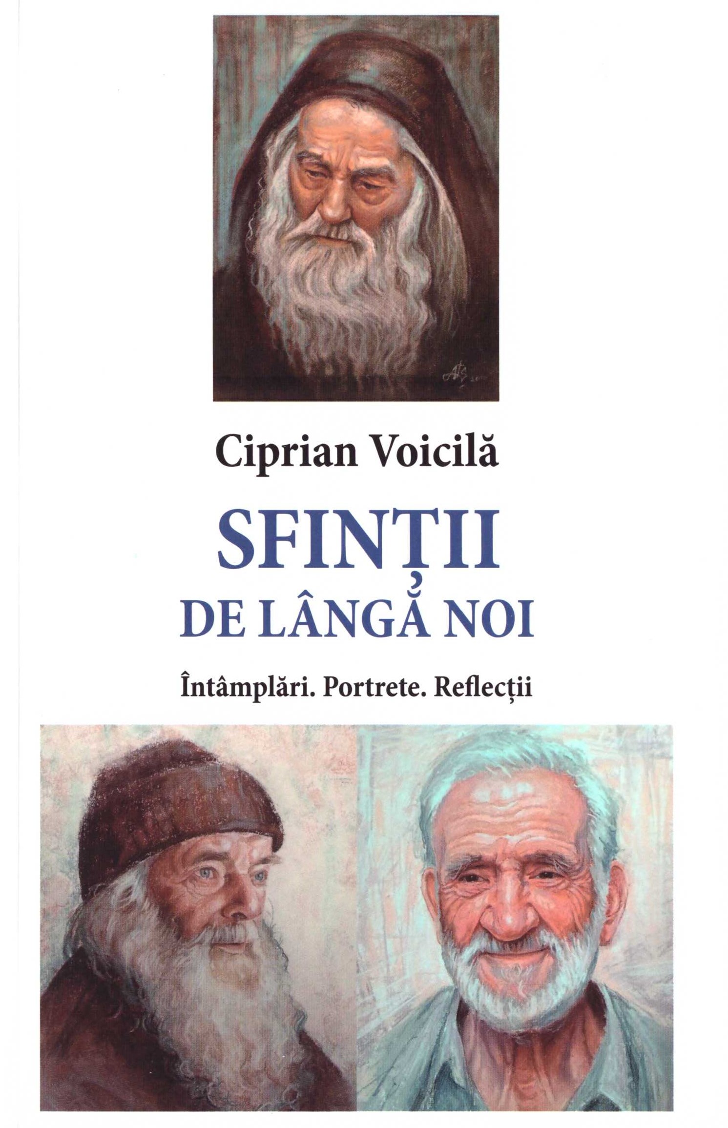 Sfinții de lângă noi întâmplări, portrete, reflecții